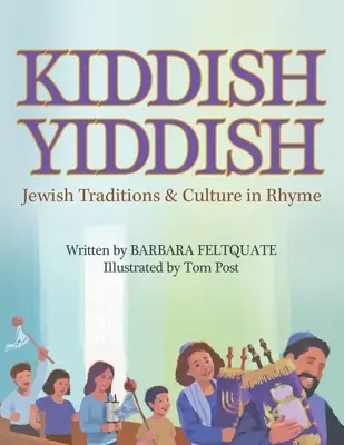 Kiddish Yiddish: Żydowskie tradycje i kultura w rymie - Kiddish Yiddish: Jewish Traditions & Culture in Rhyme