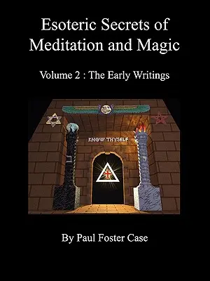 Ezoteryczne sekrety medytacji i magii - tom 2: Wczesne pisma - Esoteric Secrets of Meditation and Magic - Volume 2: The Early Writings