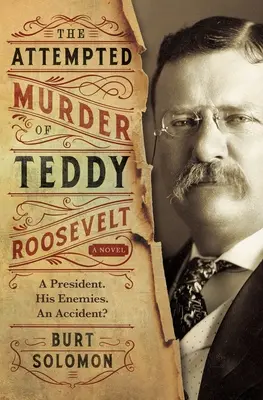 Próba zabójstwa Teddy'ego Roosevelta - The Attempted Murder of Teddy Roosevelt