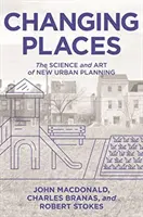 Zmieniające się miejsca: Nauka i sztuka nowego planowania urbanistycznego - Changing Places: The Science and Art of New Urban Planning