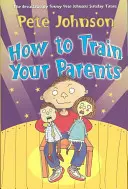 Jak wytresować rodziców - How To Train Your Parents