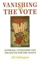 Znikanie dla głosowania: Prawo wyborcze, obywatelstwo i bitwa o spis powszechny - Vanishing for the vote: Suffrage, citizenship and the battle for the census