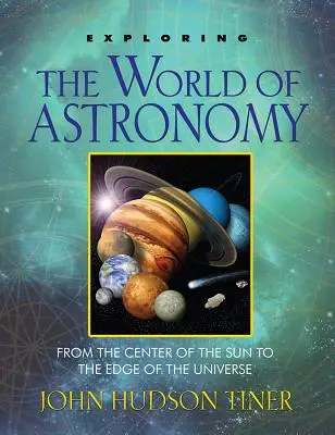 Odkrywanie świata astronomii: Od środka Słońca do krańca Wszechświata - Exploring the World of Astronomy: From the Center of the Sun to the Edge of the Universe