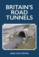 Brytyjskie tunele drogowe - Britain's Road Tunnels