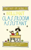 Sztuka bycia genialnym asystentem w klasie - The Art of Being a Brilliant Classroom Assistant