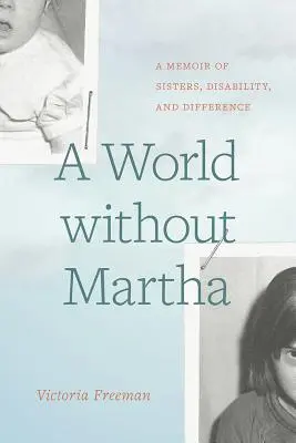 Świat bez Marthy: Wspomnienie o siostrach, niepełnosprawności i różnicach - A World Without Martha: A Memoir of Sisters, Disability, and Difference