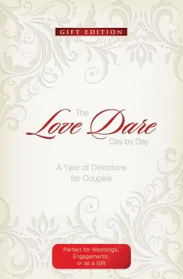 The Love Dare Day by Day: Gift Edition: Rok nabożeństw dla par - The Love Dare Day by Day: Gift Edition: A Year of Devotions for Couples