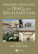 Medycyna wojskowa w Iraku i Afganistanie: Kompleksowy przegląd - Military Medicine in Iraq and Afghanistan: A Comprehensive Review