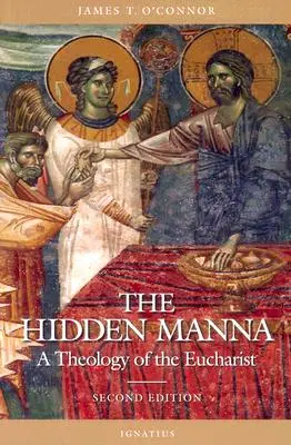 Ukryta manna: teologia Eucharystii - The Hidden Manna: A Theology of the Eucharist