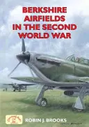 Lotniska Berkshire podczas drugiej wojny światowej - Berkshire Airfields in the Second World War