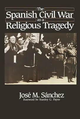 Hiszpańska wojna domowa jako tragedia religijna - The Spanish Civil War as a Religious Tragedy