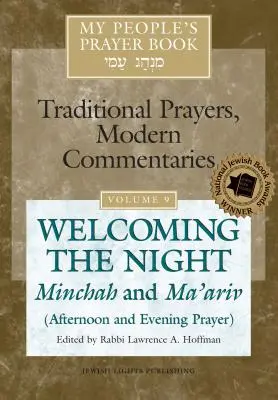 Modlitewnik ludu mego, tom 9: Powitanie nocy - Mincha i Ma'ariv (Modlitwa popołudniowa i wieczorna) - My People's Prayer Book Vol 9: Welcoming the Night--Minchah and Ma'ariv (Afternoon and Evening Prayer)