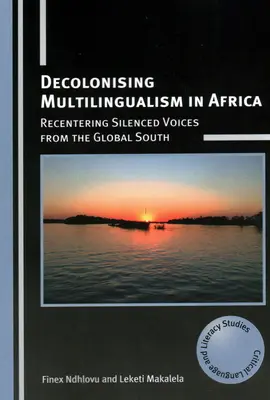 Dekolonizacja wielojęzyczności w Afryce: Przywracanie milczących głosów z globalnego Południa - Decolonising Multilingualism in Africa: Recentering Silenced Voices from the Global South