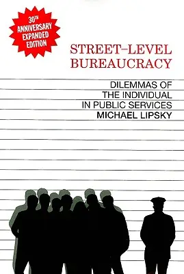 Biurokracja na poziomie ulicy, wydanie z okazji 30. rocznicy: Dylematy jednostki w służbie publicznej - Street-Level Bureaucracy, 30th Anniversary Edition: Dilemmas of the Individual in Public Service