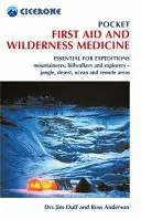 Pocket First Aid and Wilderness Medicine - Niezbędna dla wypraw: alpinistów, wędrowców górskich i odkrywców - dżungla, pustynia, ocean i odległe tereny - Pocket First Aid and Wilderness Medicine - Essential for expeditions: mountaineers, hillwalkers and explorers - jungle, desert, ocean and remote area