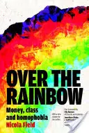 Over the Rainbow: Pieniądze, klasa i homofobia - Over the Rainbow: Money, Class and Homophobia