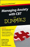 Zarządzanie lękiem za pomocą CBT dla opornych - Managing Anxiety with CBT For Dummies