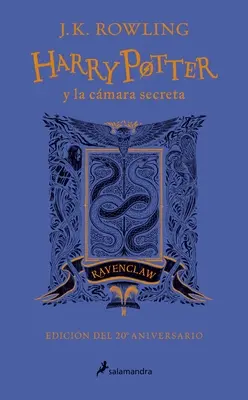 Harry Potter Y La Cmara Secreta. Edicin Ravenclaw / Harry Potter and the Chamber of Secrets: Ravenclaw Edition