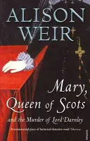 Maria królowa Szkotów - i morderstwo lorda Darnleya - Mary Queen of Scots - And the Murder of Lord Darnley