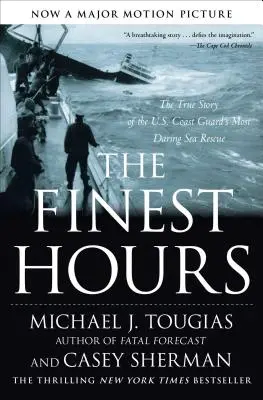 The Finest Hours: Prawdziwa historia najodważniejszej akcji ratunkowej amerykańskiej straży przybrzeżnej - The Finest Hours: The True Story of the U.S. Coast Guard's Most Daring Sea Rescue