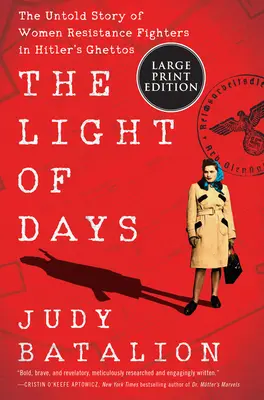 Światło dni: Nieopowiedziana historia kobiet walczących z ruchem oporu w hitlerowskich gettach - The Light of Days: The Untold Story of Women Resistance Fighters in Hitler's Ghettos