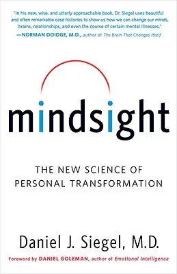 Mindsight: Nowa nauka o osobistej transformacji - Mindsight: The New Science of Personal Transformation