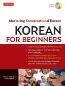 Koreański dla początkujących: Mastering Conversational Korean (CD-ROM Included) [With CDROM] - Korean for Beginners: Mastering Conversational Korean (CD-ROM Included) [With CDROM]