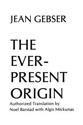 The Ever-Present Origin: Część pierwsza: Podstawy świata aperspektywicznego - The Ever-Present Origin: Part One: Foundations Of The Aperspectival World