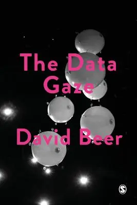 The Data Gaze: Kapitalizm, władza i percepcja - The Data Gaze: Capitalism, Power and Perception