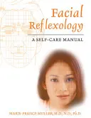 Refleksologia twarzy: Podręcznik samoopieki - Facial Reflexology: A Self-Care Manual