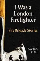 Byłem londyńskim strażakiem - I was a London Firefighter