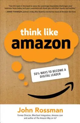 Myśl jak Amazon: 50 1/2 pomysłów na zostanie cyfrowym liderem - Think Like Amazon: 50 1/2 Ideas to Become a Digital Leader