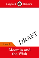 Muminki: Życzenie - Ladybird Readers Poziom 2 - Moomin: The Wish - Ladybird Readers Level 2