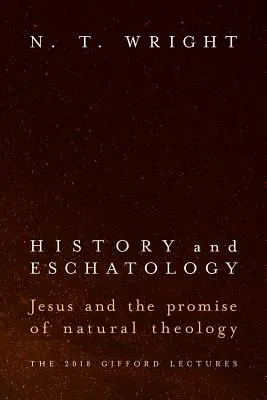 Historia i eschatologia: Jezus i obietnica teologii naturalnej - History and Eschatology: Jesus and the Promise of Natural Theology