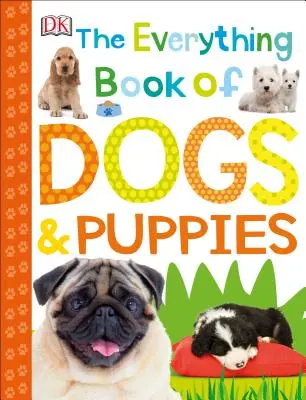 The Everything Book of Dogs and Puppies (Wszystko o psach i szczeniętach) - The Everything Book of Dogs and Puppies