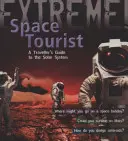 Ekstremalna nauka: Kosmiczny turysta - przewodnik podróżnika po Układzie Słonecznym - Extreme Science: Space Tourist - A Traveller's Guide to The Solar System