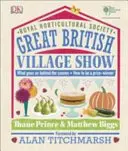 RHS Great British Village Show - Co dzieje się za kulisami i jak zdobyć nagrodę? - RHS Great British Village Show - What Goes on Behind the Scenes and How to be a Prize-Winner