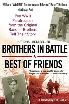 Bracia w bitwie, najlepsi przyjaciele: Dwóch spadochroniarzy z oryginalnej grupy Band of Brothers z czasów II wojny światowej opowiada swoją historię - Brothers in Battle, Best of Friends: Two WWII Paratroopers from the Original Band of Brothers Tell Their Story