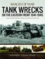 Wraki czołgów frontu wschodniego 1941-1945 - Tank Wrecks of the Eastern Front 1941-1945