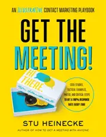 Get the Meeting! Ilustrowany podręcznik marketingu kontaktowego - Get the Meeting!: An Illustrative Contact Marketing Playbook