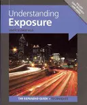 Zrozumieć ekspozycję [z wysuwaną kartą szybkiego odniesienia] - Understanding Exposure [With Pullout Quick Reference Card]