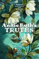 Prawda Annie Ruth: mądrość, ostrzeżenia i przebudzenie - Annie Ruth's Truth: Wisdom, Warnings, and Wake Up Calls