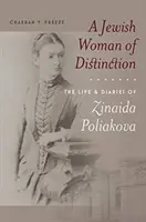 Wyróżniająca się Żydówka: Życie i pamiętniki Zinaidy Poliakovej - A Jewish Woman of Distinction: The Life and Diaries of Zinaida Poliakova