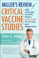 Miller's Review of Critical Vaccine Studies: 400 ważnych prac naukowych podsumowanych dla rodziców i badaczy - Miller's Review of Critical Vaccine Studies: 400 Important Scientific Papers Summarized for Parents and Researchers