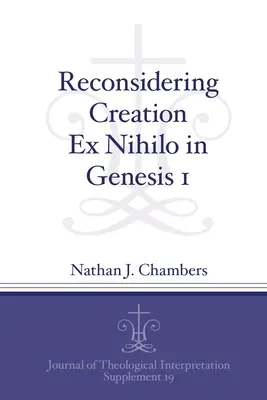 Ponowne rozważenie stworzenia ex nihilo w Księdze Rodzaju 1 - Reconsidering Creation Ex Nihilo in Genesis 1