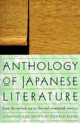 Antologia literatury japońskiej: Od najdawniejszych czasów do połowy XIX wieku - Anthology of Japanese Literature: From the Earliest Era to the Mid-Nineteenth Century