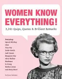 Kobiety wiedzą wszystko! 3 241 dowcipów, cytatów i błyskotliwych uwag - Women Know Everything!: 3,241 Quips, Quotes, & Brilliant Remarks