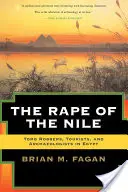 Gwałt na Nilu: Rabusie grobowców, turyści i archeolodzy w Egipcie, poprawione i zaktualizowane - The Rape of the Nile: Tomb Robbers, Tourists, and Archaeologists in Egypt, Revised and Updated