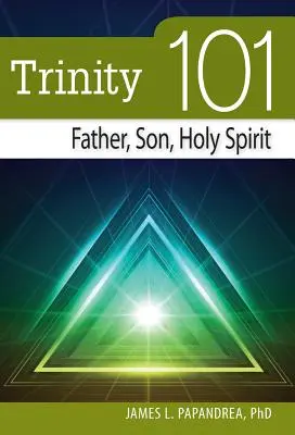 Trójca Święta 101: Ojciec, Syn, Duch Święty - Trinity 101: Father, Son, Holy Spirit