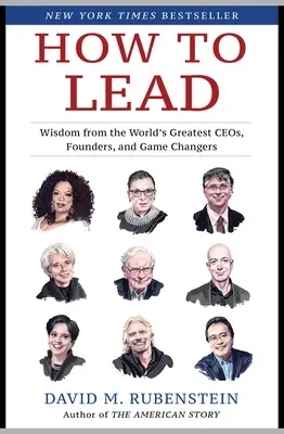 Jak przewodzić: Mądrość największych prezesów, założycieli i twórców gier na świecie - How to Lead: Wisdom from the World's Greatest CEOs, Founders, and Game Changers